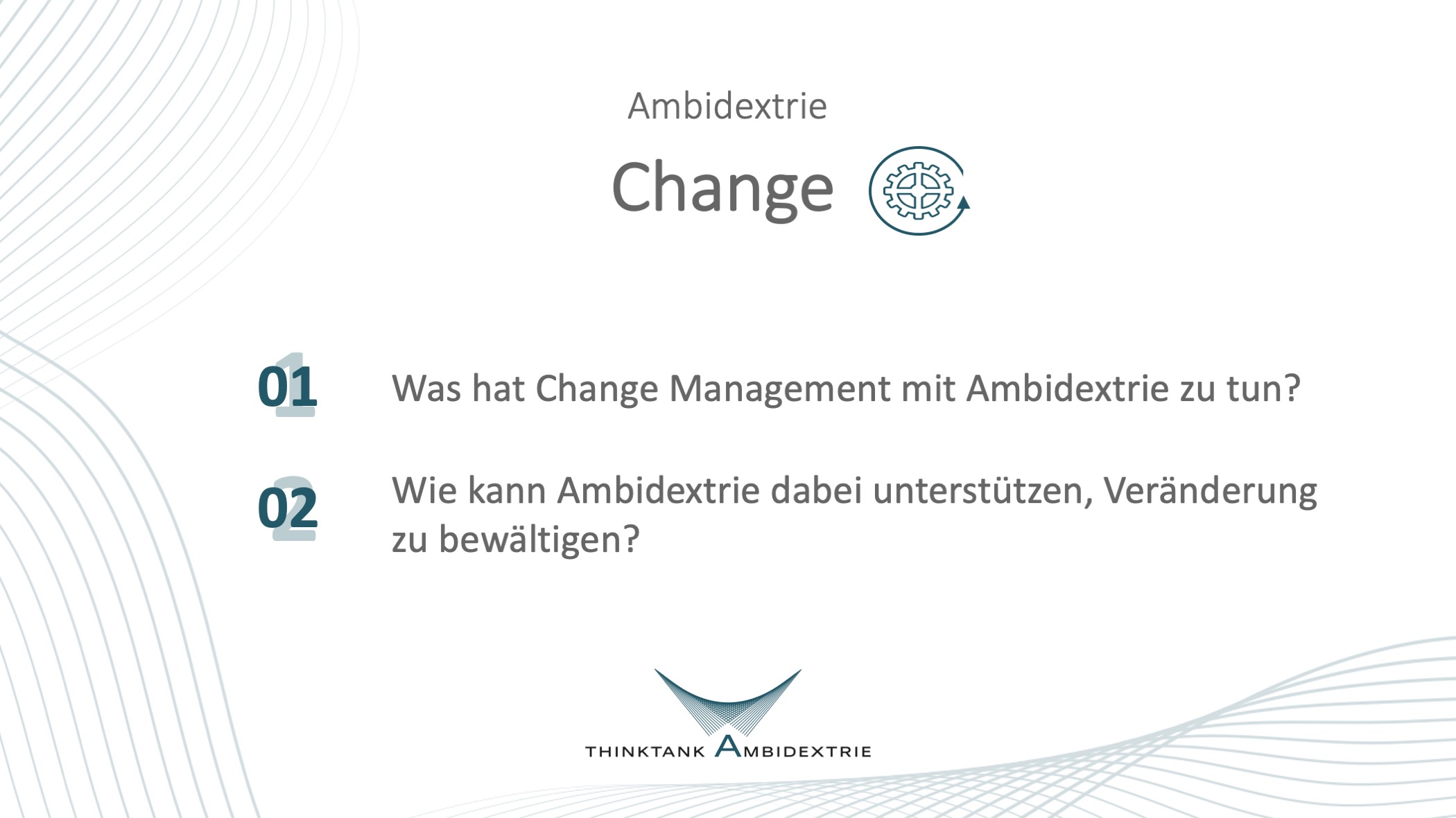 Ambidextrie Und Change Management Thinktank Ambidextrie Die Zukunft Mit Beiden Handen Packen